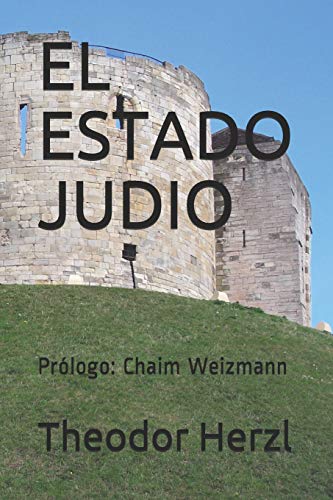 EL ESTADO JUDIO: Prólogo: Chaim Weizmann EL ESTADO JUDIO: Prólogo: Chaim Weizmann von Independently Published