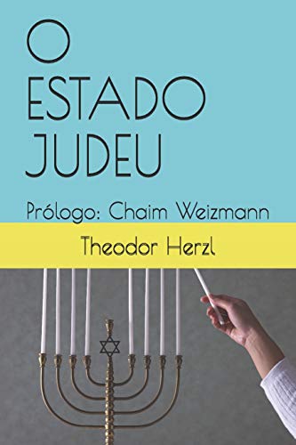 O ESTADO JUDEU: Prólogo: Chaim Weizmann O ESTADO JUDEU: Prólogo: Chaim Weizmann von Independently Published