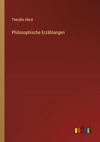 Philosophische Erzählungen von Outlook Verlag