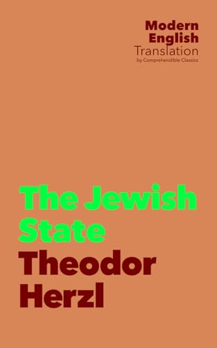 The Jewish State: Theodor Herzl (New Modern Translation by Comprehendible Classics) (Easy-To-Read Classic Books In Modern English) von Independently published
