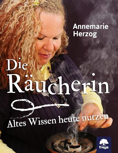 Die Räucherin Die Räucherin von Freya