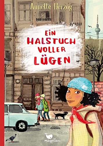 Ein Halstuch voller Lügen: Ein Kinderbuch ab 10 Jahren über das Aufwachsen in der DDR 1984 Ein Halstuch voller Lügen: Ein Kinderbuch ab 10 Jahren über das Aufwachsen in der DDR 1984