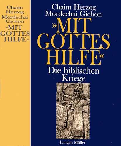 Mit Gottes Hilfe: Die biblischen Kriege