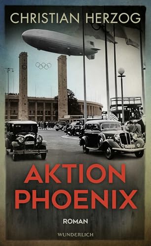 Aktion Phoenix: Ein rasanter Thriller vor dem Hintergrund der Olympischen Spiele 1936 in Berlin von Rowohlt