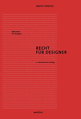 Recht für Designer: 2. aktualisierte Auflage (Bibliothek für Designer) von avedition