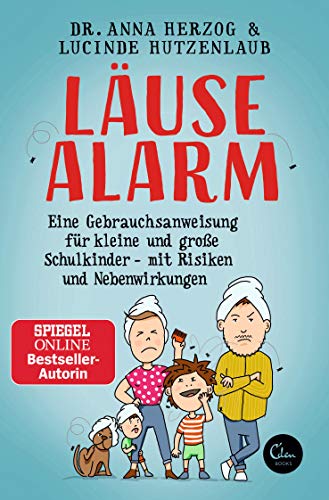 Läusealarm: Eine Gebrauchsanweisung für kleine und große Schulkinder – mit Risiken und Nebenwirkungen von Eden Books