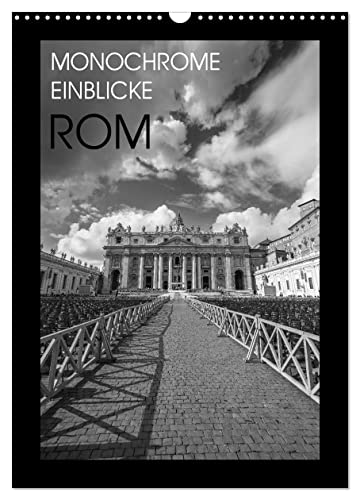Monochrome Einblicke Rom (Wandkalender 2025 DIN A3 hoch), CALVENDO Monatskalender von CALVENDO
