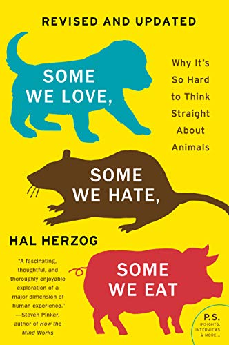 Some We Love, Some We Hate, Some We Eat [Second Edition]: Why It's So Hard to Think Straight About Animals von Harper Perennial