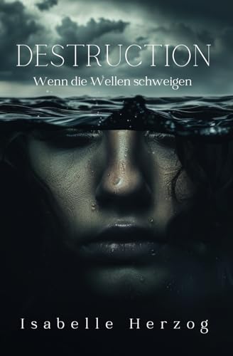 Destruction: Wenn die Wellen schweigen (Wellen-Reihe, Band 1) von Independently published