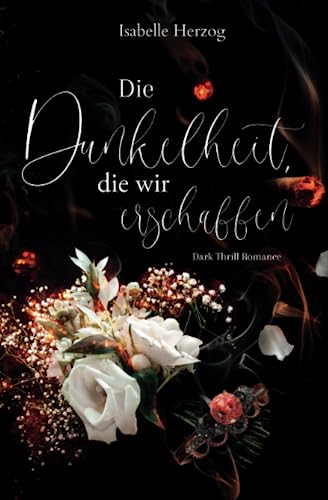 Die Dunkelheit, die wir erschaffen (Sünder-Reihe, Band 4) von Independently published