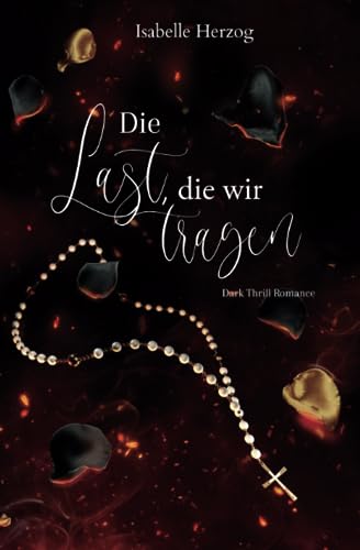 Die Last, die wir tragen (Sünder-Reihe, Band 5) Die Last, die wir tragen (Sünder-Reihe, Band 5)