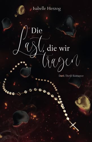 Die Last, die wir tragen (Sünder-Reihe, Band 5) Die Last, die wir tragen (Sünder-Reihe, Band 5)