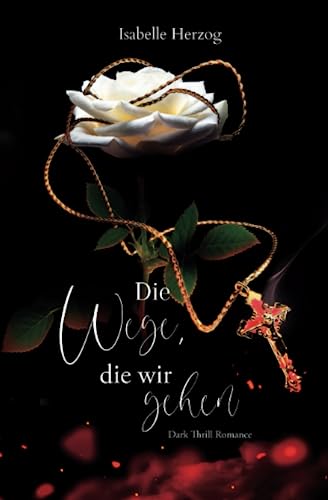 Die Wege, die wir gehen (Sünder-Reihe, Band 3) Die Wege, die wir gehen (Sünder-Reihe, Band 3)