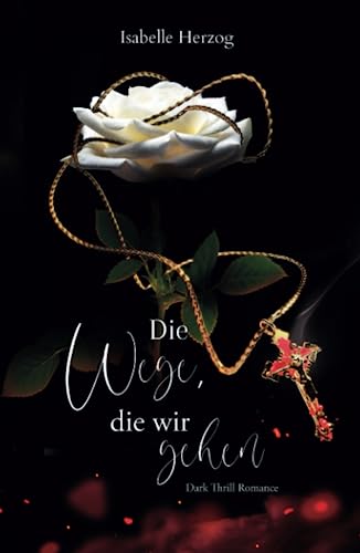 Die Wege, die wir gehen (Sünder-Reihe, Band 3) Die Wege, die wir gehen (Sünder-Reihe, Band 3)