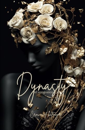 Dynasty of vengeance: Crown of betrayal Dynasty of vengeance: Crown of betrayal