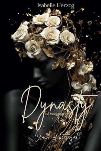 Dynasty of vengeance: Crown of betrayal Dynasty of vengeance: Crown of betrayal