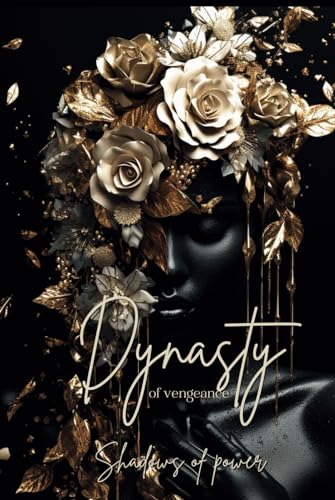 Dynasty of vengeance: Shadows of power Dynasty of vengeance: Shadows of power