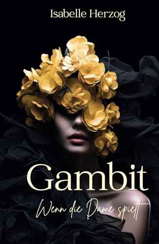 Gambit: Wenn die Dame spielt (Schach-Reihe, Band 1) von Independently published
