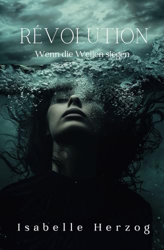 Révolution: Wenn die Wellen siegen (Wellen-Reihe, Band 2) von Independently published