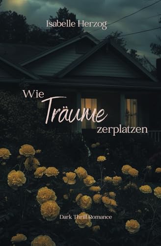 Wie Träume zerplatzen: (Spin-Off zur Hortensien-Reihe) von Independently published