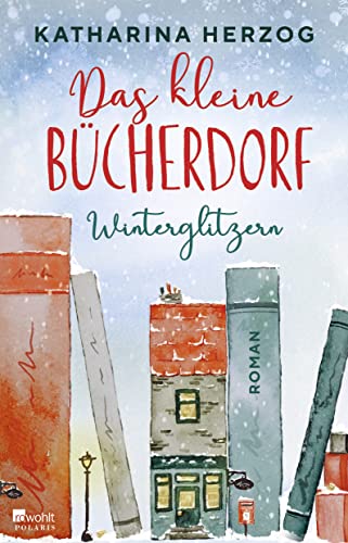 Das kleine Bücherdorf: Winterglitzern von Rowohlt