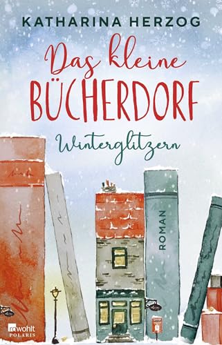 Das kleine Bücherdorf: Winterglitzern von Rowohlt