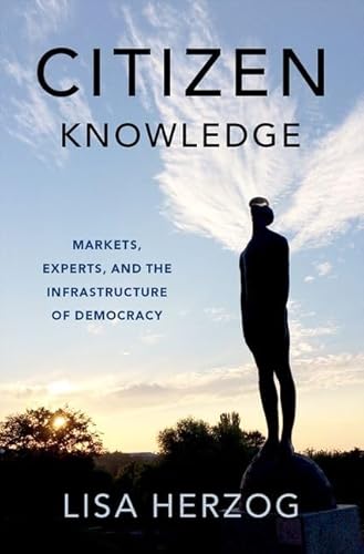 Citizen Knowledge: Markets, Experts, and the Infrastructure of Democracy von Oxford University Press Inc