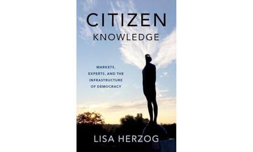 Citizen Knowledge: Markets, Experts, and the Infrastructure of Democracy von Oxford University Press Inc