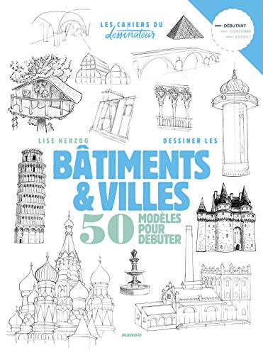 Dessiner bâtiments et villes: 50 modèles pour débuter