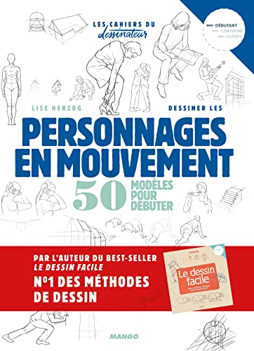 Dessiner les personnages en mouvement: 50 modèles pour débuter