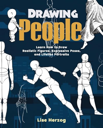 Drawing People: Learn How to Draw Realistic Figures, Expressive Poses, and Lifelike Portraits (How to Draw Books)
