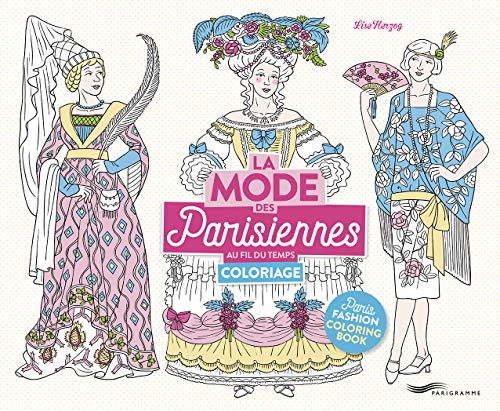La mode des Parisiennes au fil du temps - Cahier de coloriage von PARIGRAMME