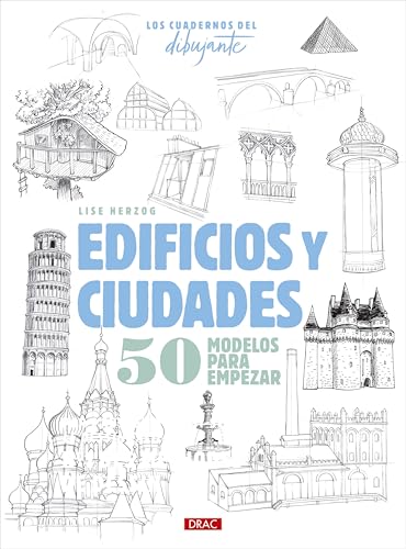 Los cuadernos del dibujante. Edificios y ciudades: 50 modelos para empezar Los cuadernos del dibujante. Edificios y ciudades: 50 modelos para empezar von Editorial El Drac, S.L.