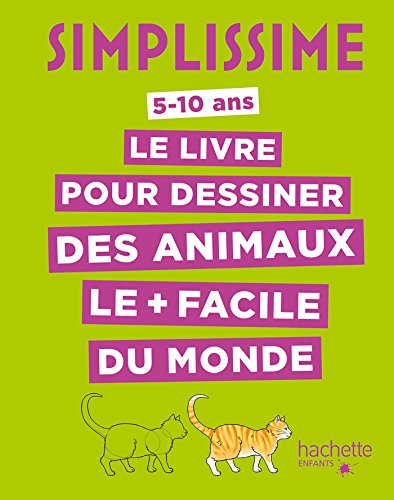 Simplissime - Le livre pour dessiner des animaux le + facile du monde: 5-10 ans