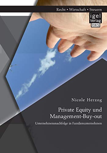 Private Equity und Management-Buy-out: Unternehmensnachfolge in Familienunternehmen Private Equity und Management-Buy-out: Unternehmensnachfolge in Familienunternehmen