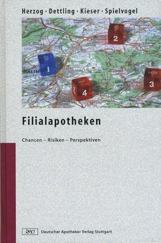 Filialapotheken: Chancen - Risiken - Perspektiven von Deutscher Apotheker Verlag