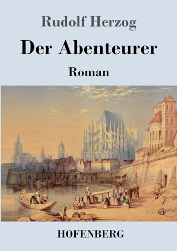Der Abenteurer: Roman von Hofenberg
