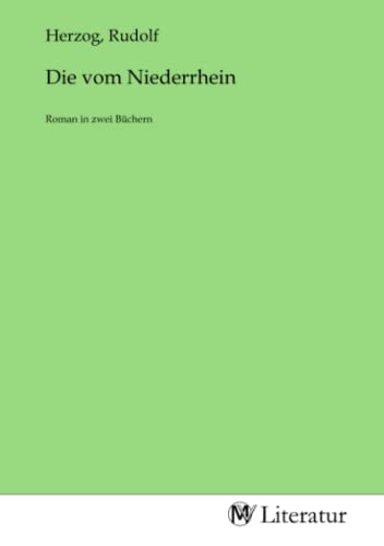 Die vom Niederrhein: Roman in zwei Büchern: Roman in zwei Büchern.DE