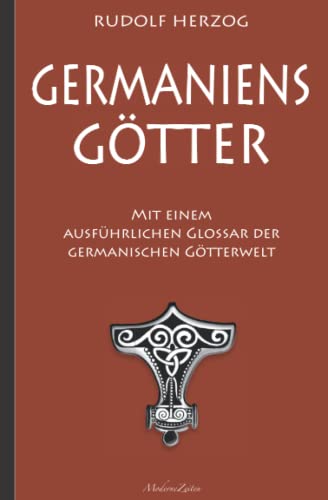 Germaniens Götter – Mit einem ausführlichen Glossar der germanischen Götterwelt von Independently published