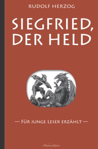 Siegfried, der Held – Für junge Leser erzählt (Illustriert)