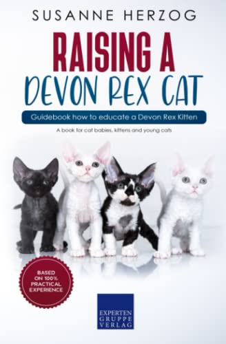 Raising a Devon Rex Cat – Guidebook how to educate a Devon Rex Kitten: A book for cat babies, kittens and young cats Raising a Devon Rex Cat – Guidebook how to educate a Devon Rex Kitten: A book for cat babies, kittens and young cats von Expertengruppe Verlag