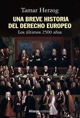 Una breve historia del derecho europeo: Los últimos 2.500 años (Alianza Ensayo) von ALIANZA
