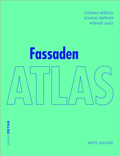 Fassaden Atlas: – Grundlagen, Konzepte, Realisierungen – (Detail Atlas)