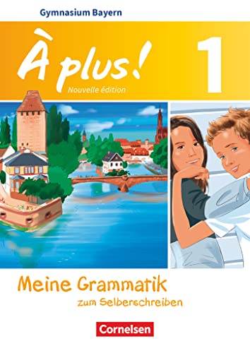 À plus ! - Französisch als 1. und 2. Fremdsprache - Bayern - Ausgabe 2017 - Band 1: Meine Grammatik zum Selberschreiben - Arbeitsheft