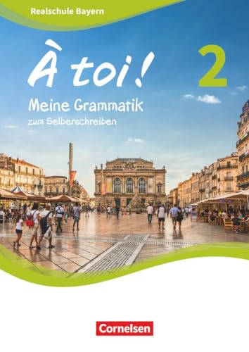 À toi ! - Bayern 2019 - Band 2: Meine Grammatik zum Selberschreiben - Arbeitsheft