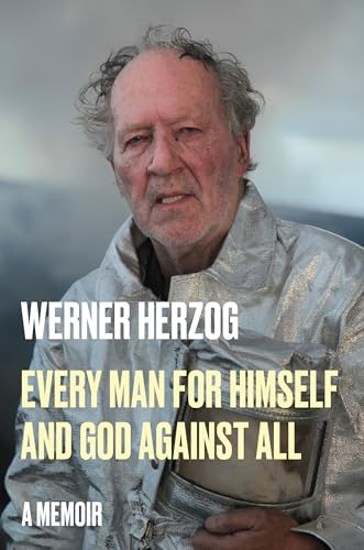 Every Man for Himself and God Against All: A Memoir Every Man for Himself and God Against All: A Memoir