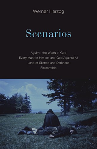 Scenarios: Aguirre, the Wrath of God / Every Man for Himself and God Against All / Land of Silence and Darkness / Fitzcarraldo Scenarios: Aguirre, the Wrath of God / Every Man for Himself and God Against All / Land of Silence and Darkness / Fitzcarraldo