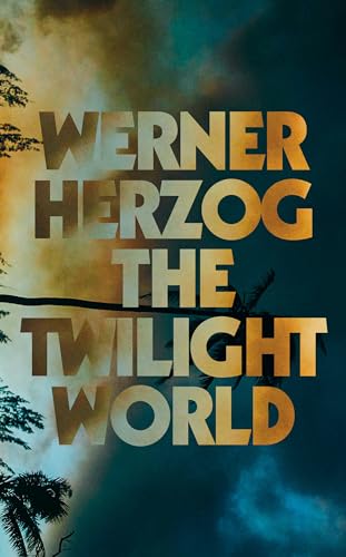The Twilight World: A Novel The Twilight World: A Novel