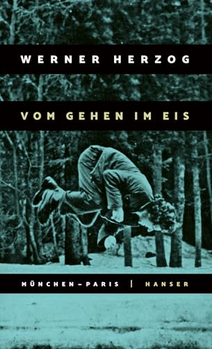 Vom Gehen im Eis: München-Paris 23.11. bis 14.12.1974 von HANSER FACHBUCHVERLAG