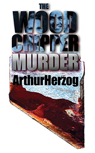 The Woodchipper Murder von Authors Choice Press